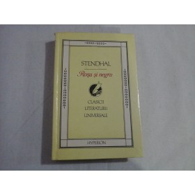     (Clasicii Literaturii Universale)  ROSU  SI NEGRU (roman)  -  STENDHAL  -  Chisinau, 1994 